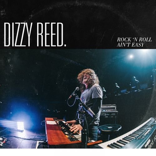 DIZZY REED - ROCK 'N ROLL AIN'T EASY 2018