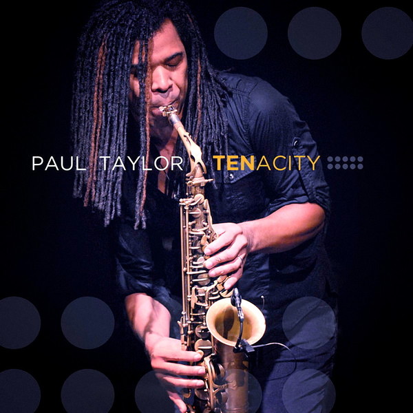 PAUL TAYLOR "Tenacity"(2014)